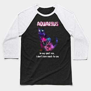 Aquarius Cat In My Quiet Era Zodiac Sign Astrology Birthday Baseball T-Shirt